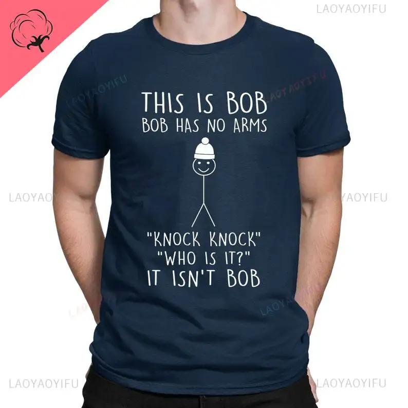 This Is Bob No Arms Knock Knock Stickman Joke Funny T-Shirt Mens Womens and XS-XXXL Sizes Vintage Graphic COTTON Simple T Shirts
