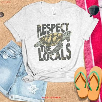 Respect The Locals Turtle T Shirt Sea Beach Conservation Ocean Wildlife Summer Vintage Designer Clothes Stretched
