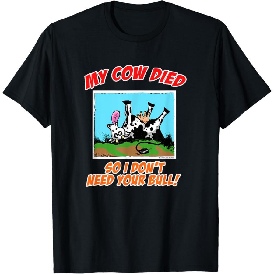 My Cow Died So I Don t Need Your Bull Funny Animal Tee T-Shirt XXXXXL чёрный