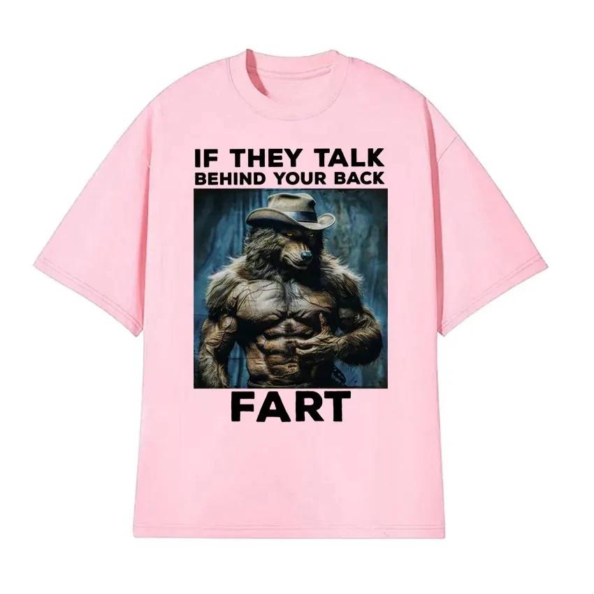 Jeśli mówią o Tobie za plecami, Puszczaj Bąki Zabawna Koszulka Emo Alfa Wilkołak Dosłowny Humor Mem Moda Koszulka Odzież Damska