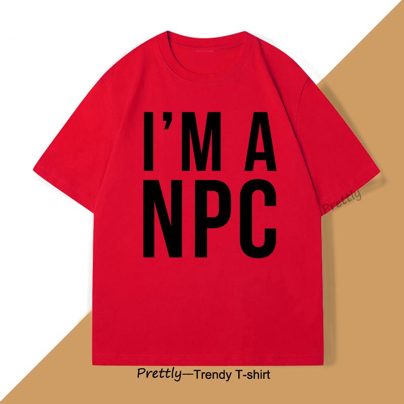 I'm A NPC T-Shirt Funny Gamer T Shirt Geeky Gaming Tee Unique Nerd Tshirt Casual Wear Video Game Loose Oversize Clothing