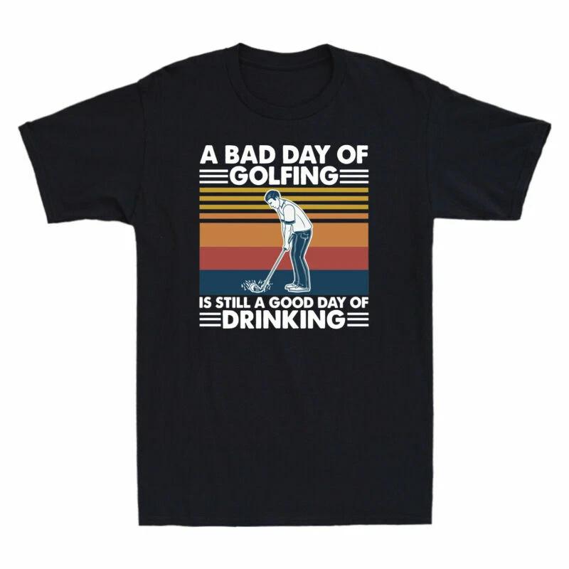 Retro Navy Golf A Bad Day Of Golfing Is Still A Good Day Of Drinking Men T-Shirt S