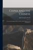 كتاب China and the Chinese : A General Description of the Country and Its Inhabitants, Its Civilization A