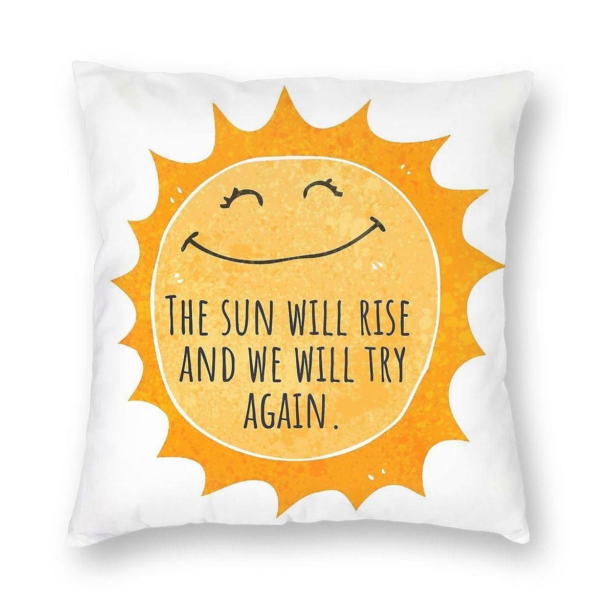 Sun Will Rise We Will Try Again Square Pillowcase Polyester Linen Velvet Pattern Zip Decor Throw Pillow Case Home Cushion Cover 30cmx30cm