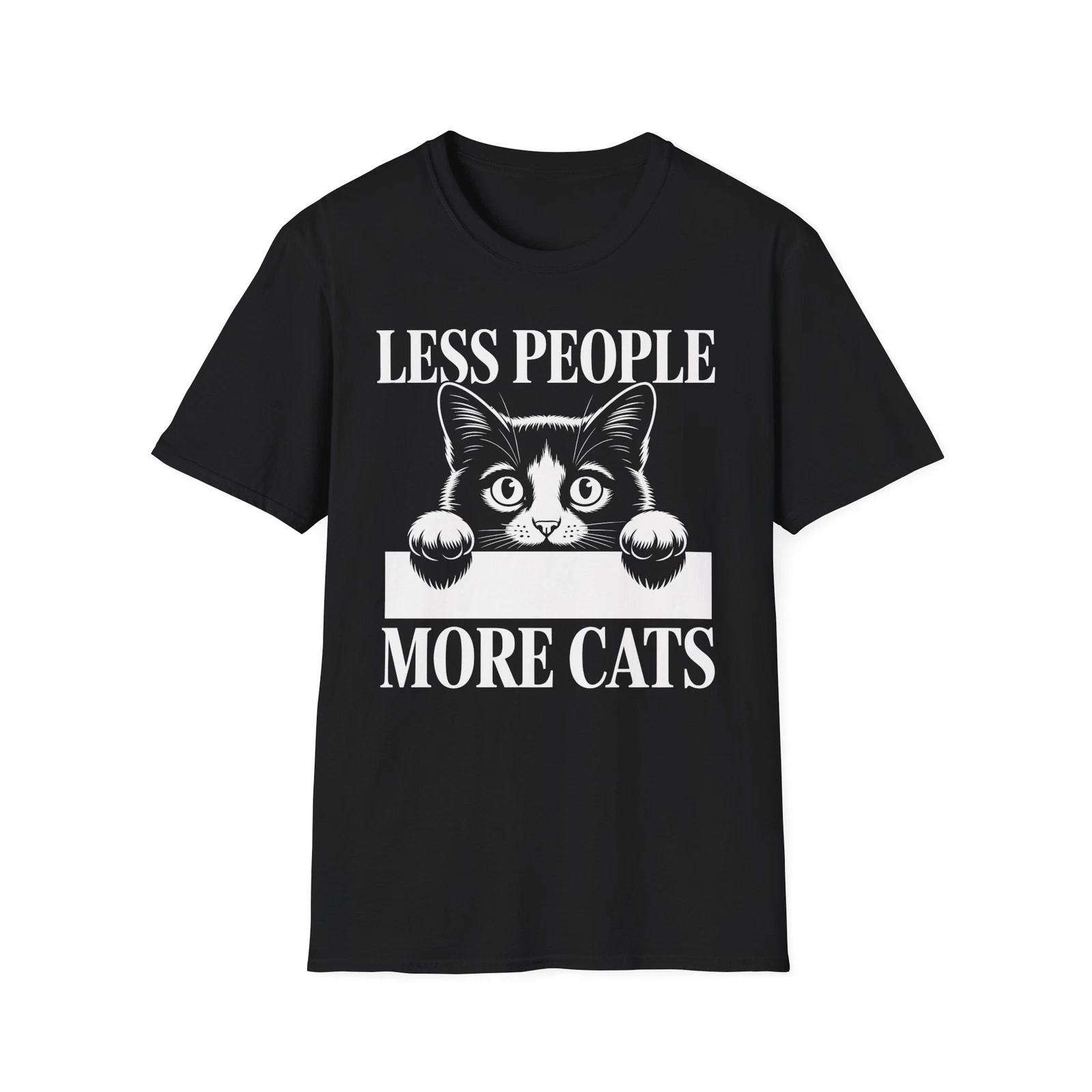 Funny Less People More Cats Cat Lover Anxiety Cat Mom Dad Meme Gift T Shirt S