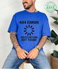 Tshirt For Unisex 404 Error Not Found Unisex Tops Casual Clothing Vintage Sportswear Design Oversized Clothes Trend Tshirt Clothes