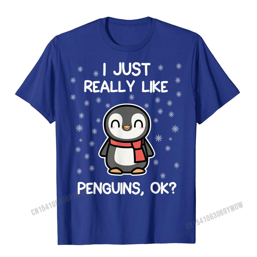 Ich mag Pinguine einfach wirklich, okay? Lustiges Pinguinliebhaber-Geschenk T-Shirt Harajuku Baumwolle Herren T-Shirts Print Tees Figurbetontes Camisa