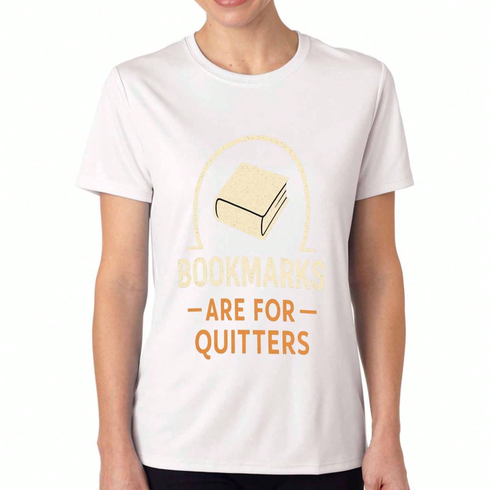 Bookmarks Are For Quitters unisex s Cotton T Shirt, Premium Quality Print, Durable, Casual Fashion. Book Reading Lover, Quote Graphic Tee For Literary S