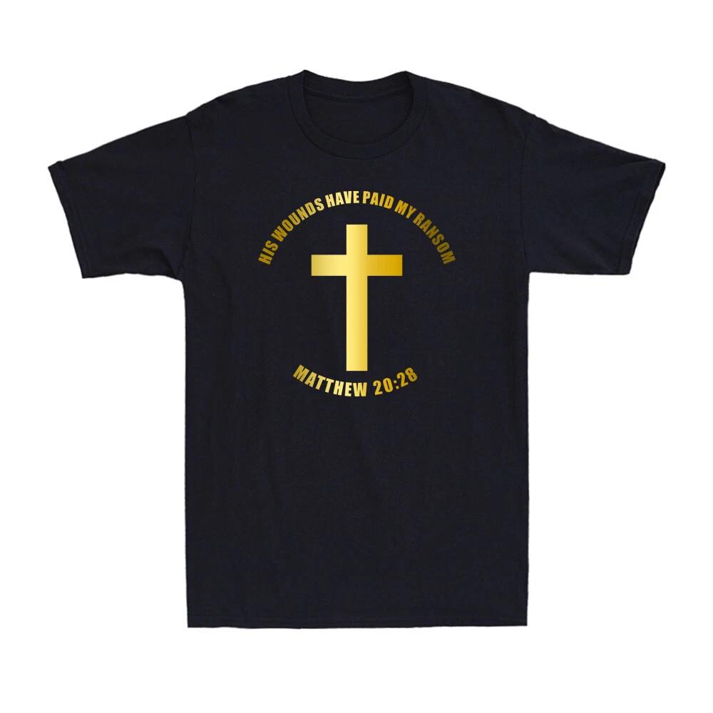 His Wounds Have Paid My Ransom Matthew 20:28 Christianity Men s T-Shirt XXL