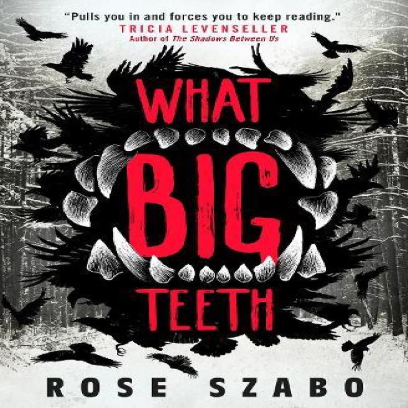 What Big Teeth by Rose Szabo Paperback Book 9781789097818