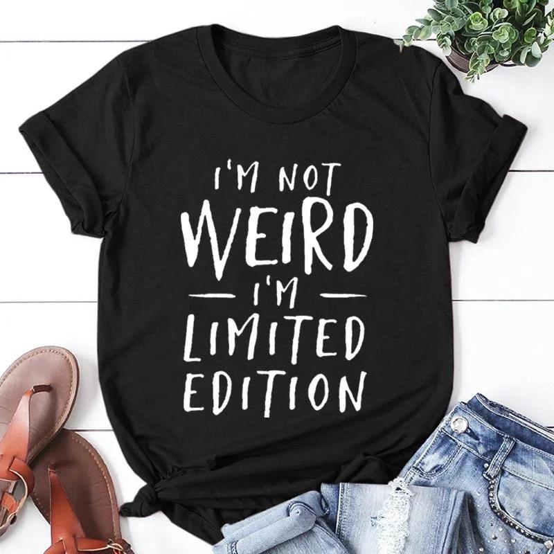 Fashion Funny I'm Not Weird Printed T-shirts Women Summer Casual Short Sleeved T-shirts Round Neck Tops