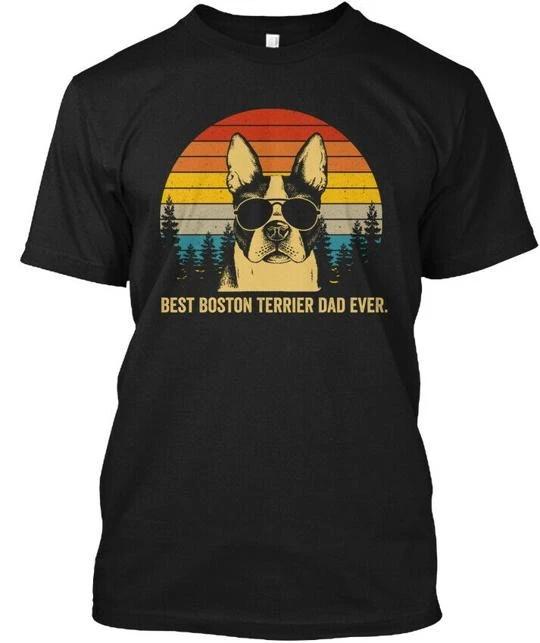 Best Boston Terrier Dad Ever Father Dog TTshirt Made in the USA Size S to 5XL 3XL