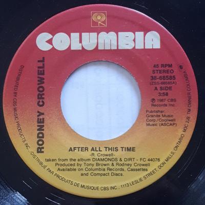 7inch Record RODNEY CROWELL - After All This Time / Oh King Richa 3868585 Columbia 1988 Canada Folk Used