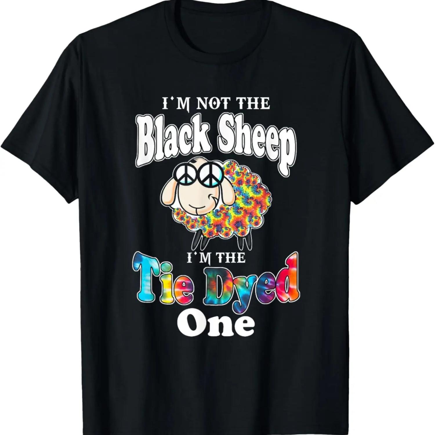 I m Not The Black Sheep I m The Tie Dyed One Tee Shirt S