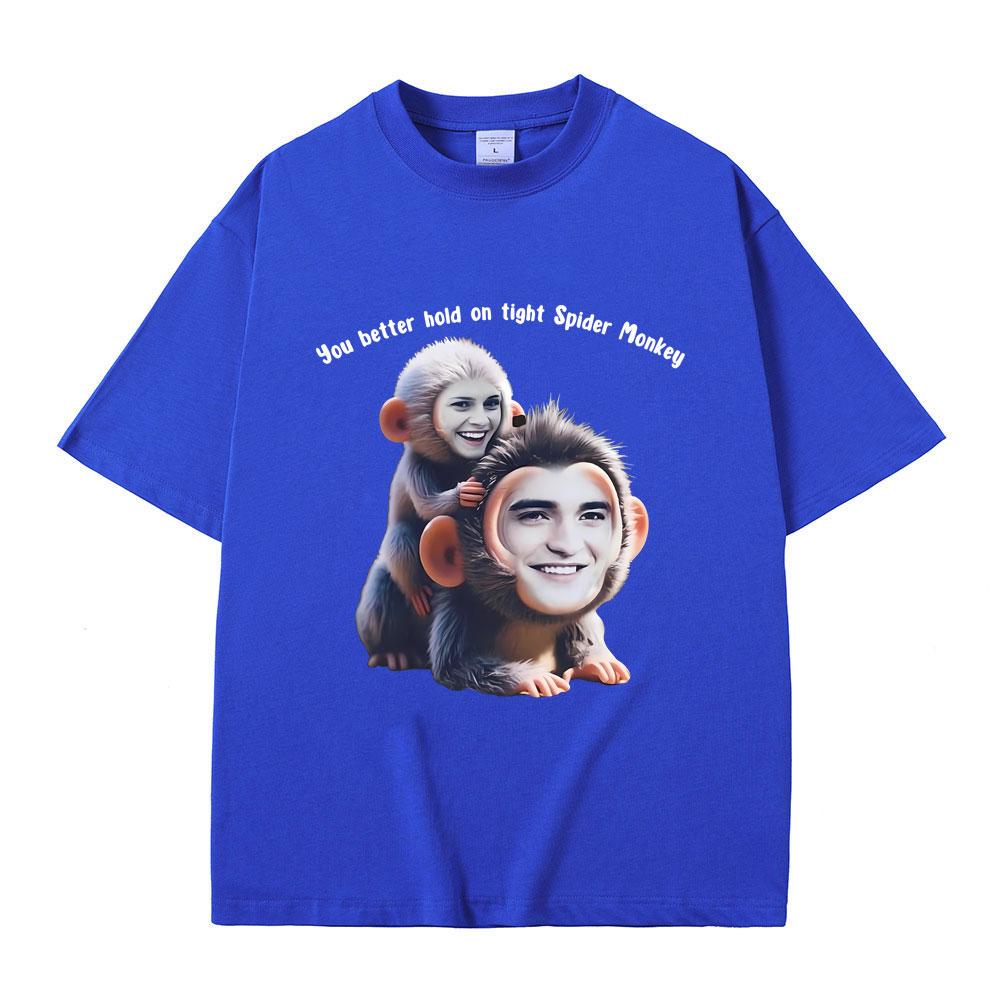 You Better Hold on Tight Spider Monkey T Shirt Twilight Robert Pattinson Funny Meme T-shirts Casual Oversized Tshirt