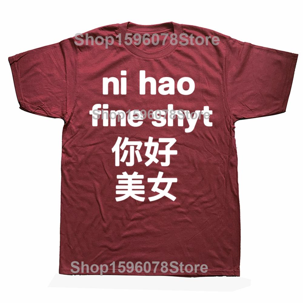 Funny Ni Hao Fine Shyt Graphic T Shirts Men Women Pure Cotton Humor Streetwear Tee Shirt Short Sleeve Unisex Loose Clothing
