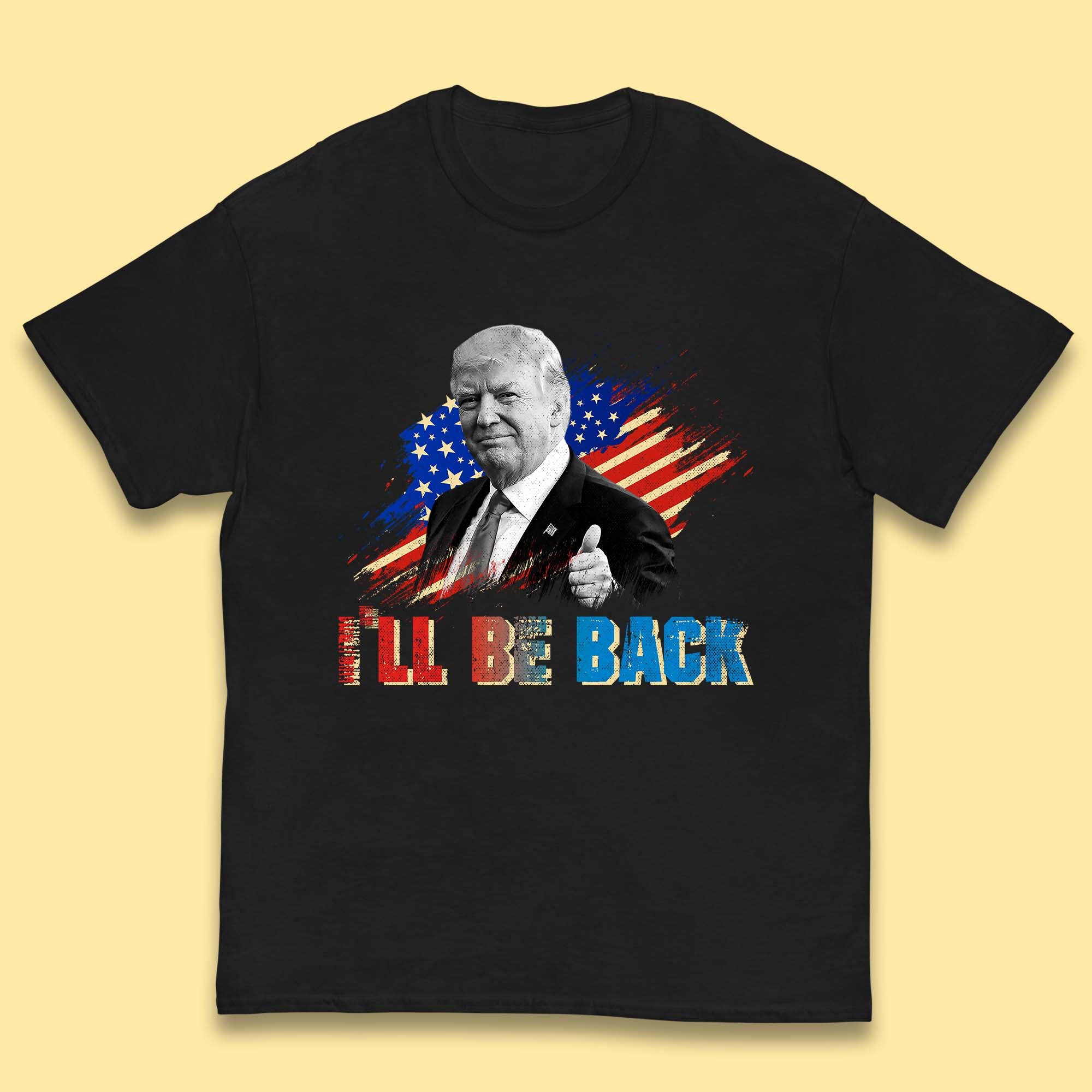 I ll Be Back Donald Trump Take America Back Trump 2024 Kids T Shirt 160