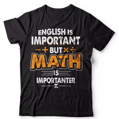 Math T Shirt Teacher English Is Important But Importanter