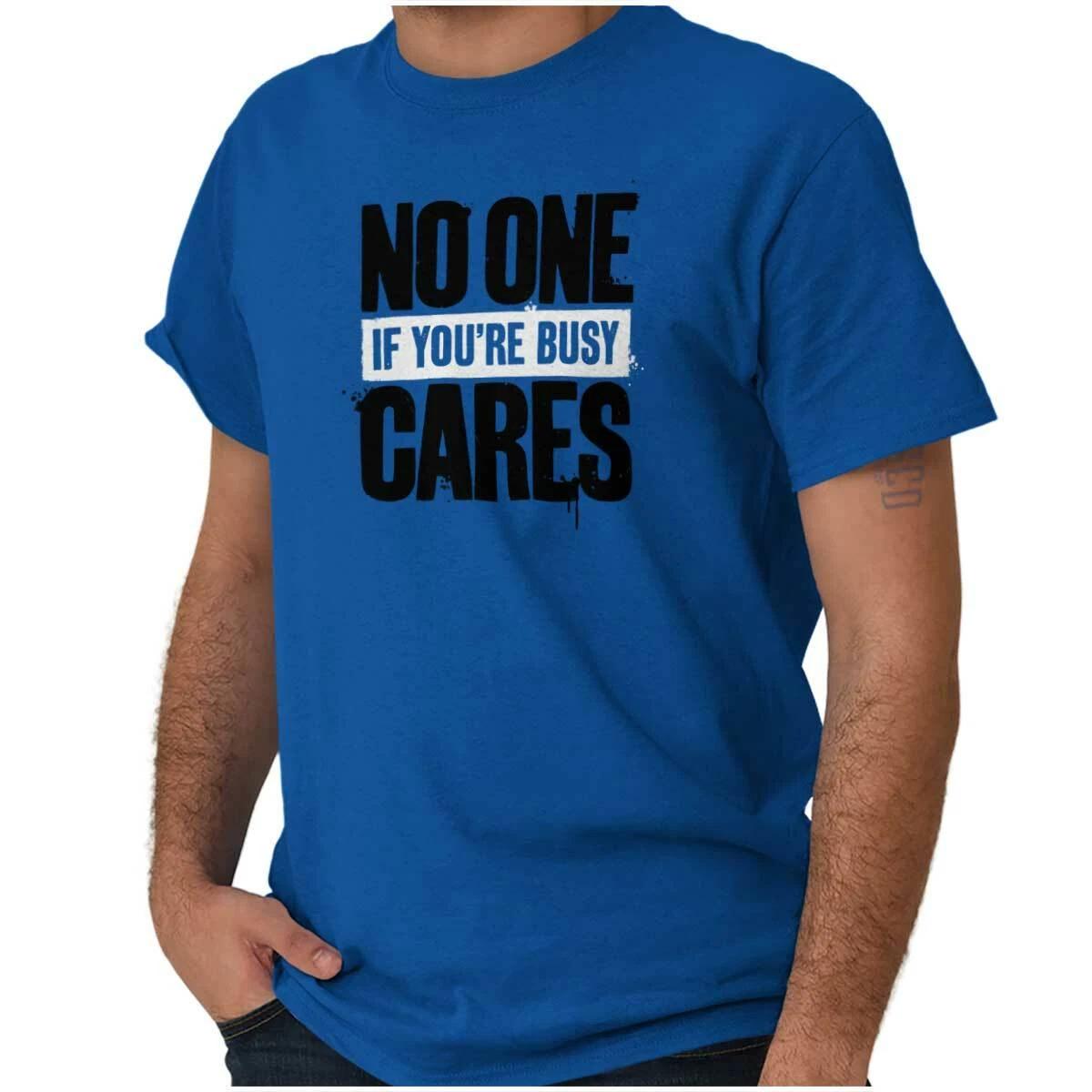 No One Cares Busy Doing Nothing Lazy Tired Womens or Mens Crewneck T Shirt Tee M