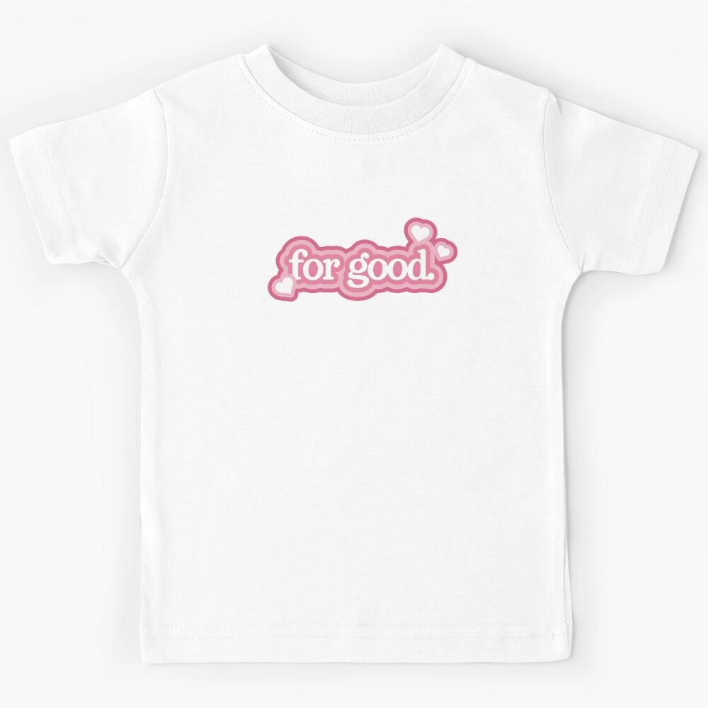 for good pink Kids T-Shirt 160