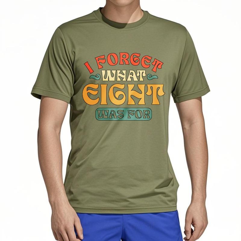 Streetwear Sommer Für Männer T-Shirt Ich Vergesse, Wofür Acht War Kurzarm Erwachsenen Rundhals Oberteile Hiphop Günstiges T-Shirt