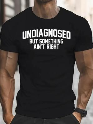Undiagnosed But Something Ain't Right Tee Funny Mental Health Graphic T-Shirt