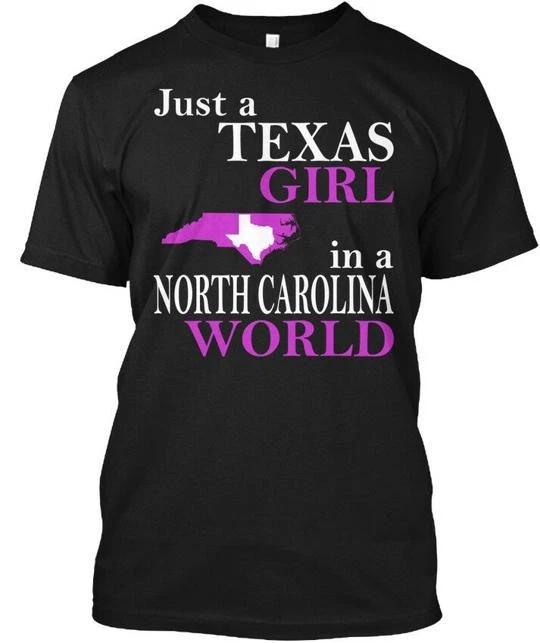 Texas Girl North Carolina World Just A In T shirt Made in USA Size S to 5XL 4XL