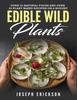 Libro Edible Wild Plants : Over 111 Natural Foods and Over 22 Plant-Based Recipes On A Budget