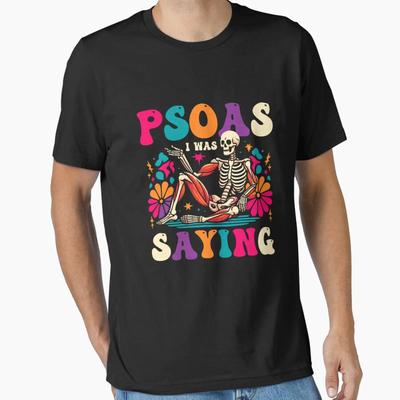 Psoas I Was Saying Funny Skeleton Massage Therapist Groovy Essential T Shirt Vintage Casual Stylish Streetwear Unisex