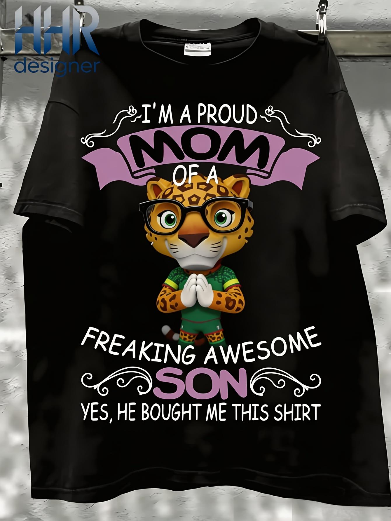 

Funny Cartoon Leopard Soccer Player T Shirt I M a Proud Mom of a Freaking Awesome Son Yes He Bought Me This Shirt High Quality Printed S чёрный