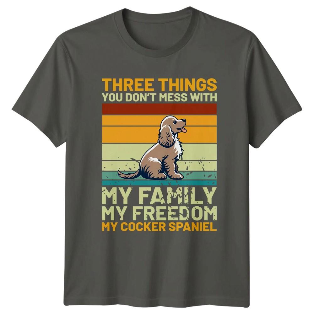 Three Things You Dont Mess TShirt Cocker Spaniel Dog Lover S
