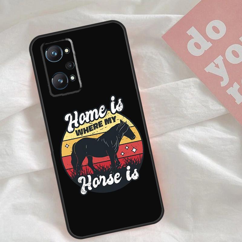 Home Is Where The Horse Is Case For Realme C75 C63 C61 C65 C67 C55 C51 C53 C35 C71 15 11 12 13 14 Pro Plus GT6 GT7 Pro