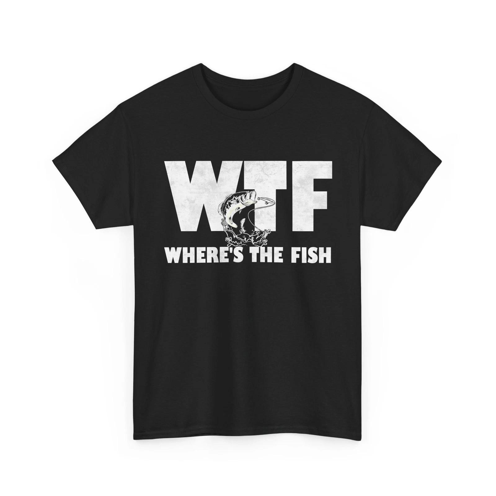 

Fisherman T shirt, Where s The Fish Fishing Lovers Father s Day Men Dad Shirt XL