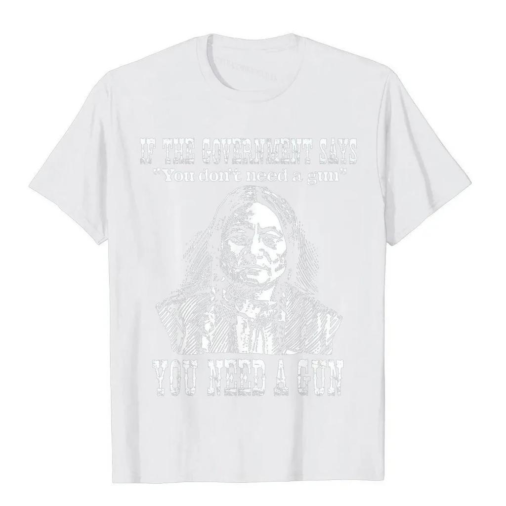 You Need A Gun Sitting Bull Shirt Pro-2nd Amendment T-Shirt Cotton Tops Tees For Adult Top T-Shirts Printed On Retro