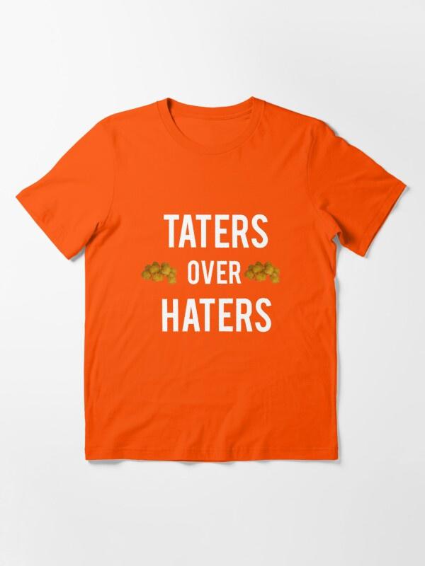 taters over haters shirt