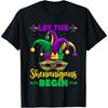 Let The Shenanigans Begin Mardi Gras Girls Men Women T-Shirt