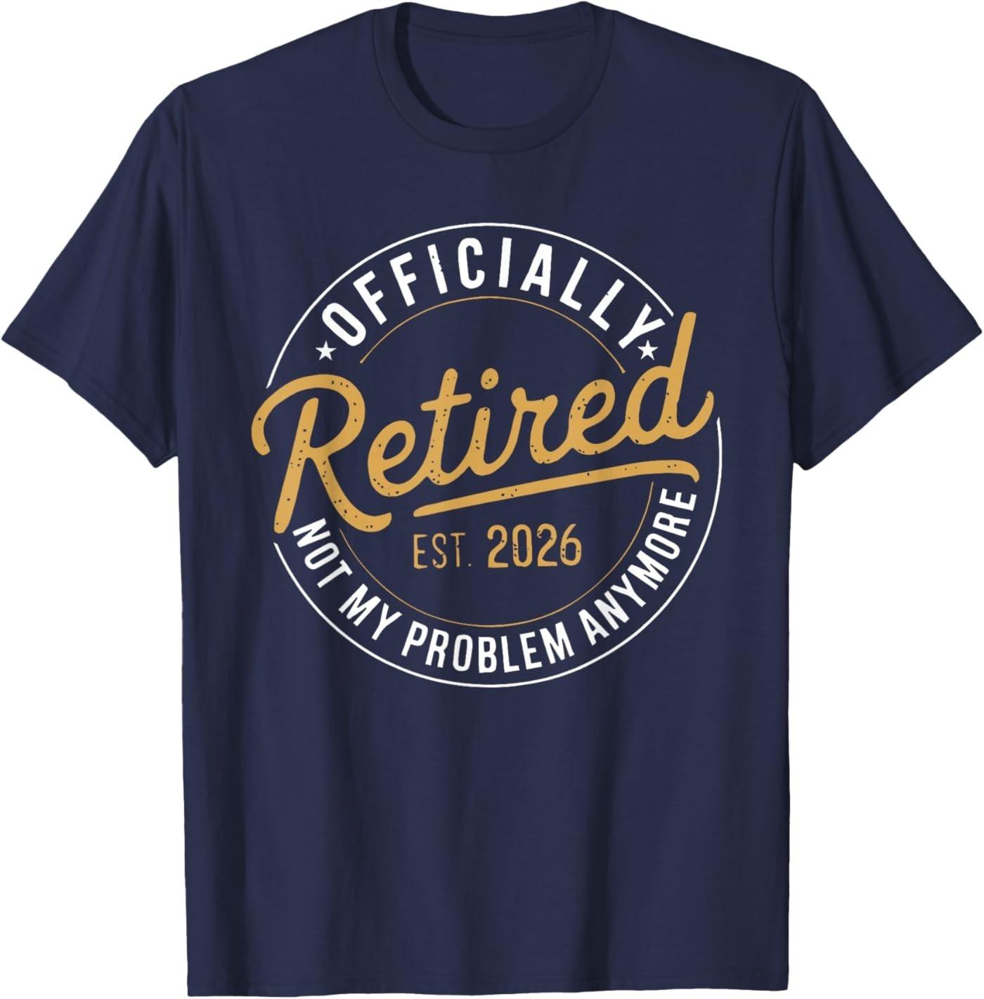 Officially Retired EST 2026 Not My Problem Anymore T-Shirt S разноцветный