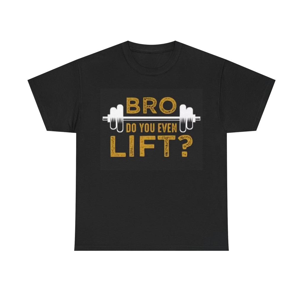 Men's and Women's T-shirts Bro Do You Even Lif