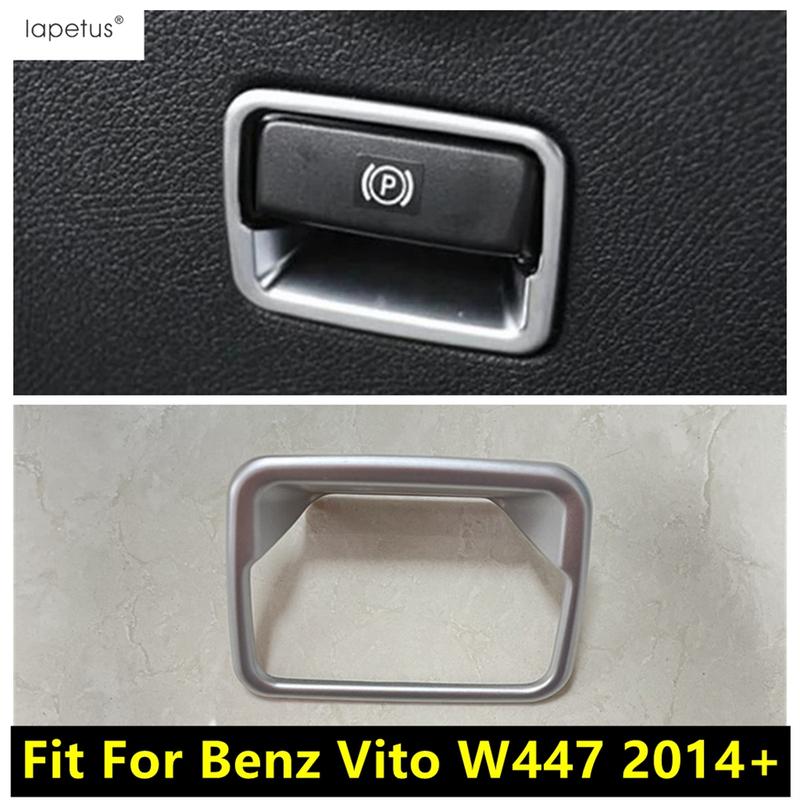 Car Electrical Parking Handbrake Hand Brake Button Molding Cover Trim Matte Accessories For Mercedes-Benz Vito W447 2014 - 2025