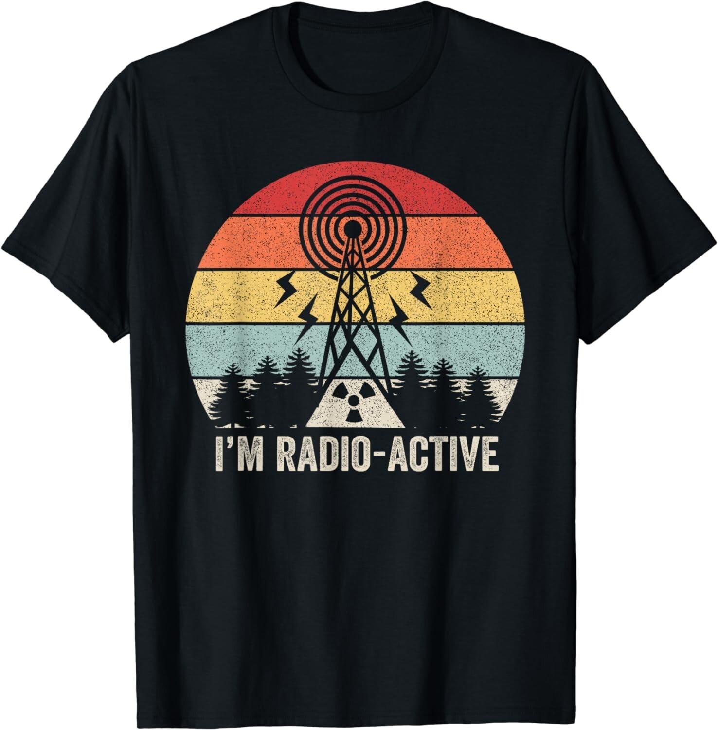 Retro I m Radio-Active Shirt With Tower Antenna Ham Radio Gift Unisex T-Shirt S разноцветный