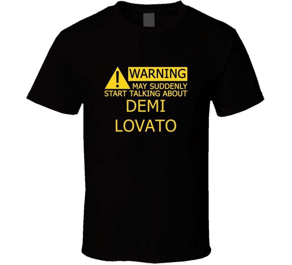 Warning May Start Talking About Demi Lovato Funny T Shirt S