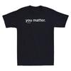 You Matter Kindness Funny Quote Saying Gift Vintage Men's Short Sleeve T-Shirt