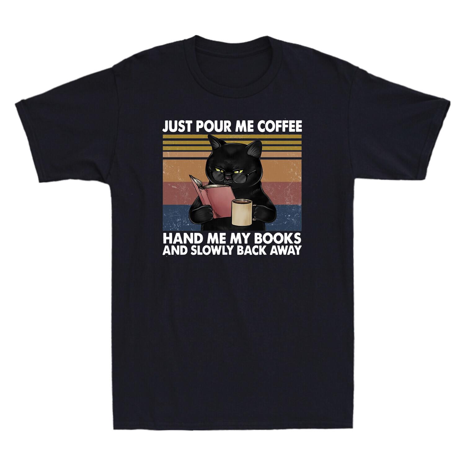 Just Pour Me Coffee Hand Me My Book Funny Black Cat Vintage Men s Cotton T-Shirt XL