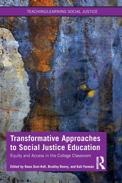 Bok Transformative Approaches To Social Justice Education : Equity and Access In the College Classroom