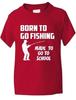 Born To Go Fishing Made To Go To School Kids Boys Girls T-Shirt Age 1-13