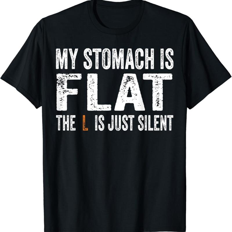 

My Stomach Is Flat The L Just Silent Funny meme T Shirt - Men s Summer Cotton Graphic Tee S