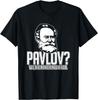 Pavlov? I Ring a Bell I Funny Saying Gift I Science T-Shirt