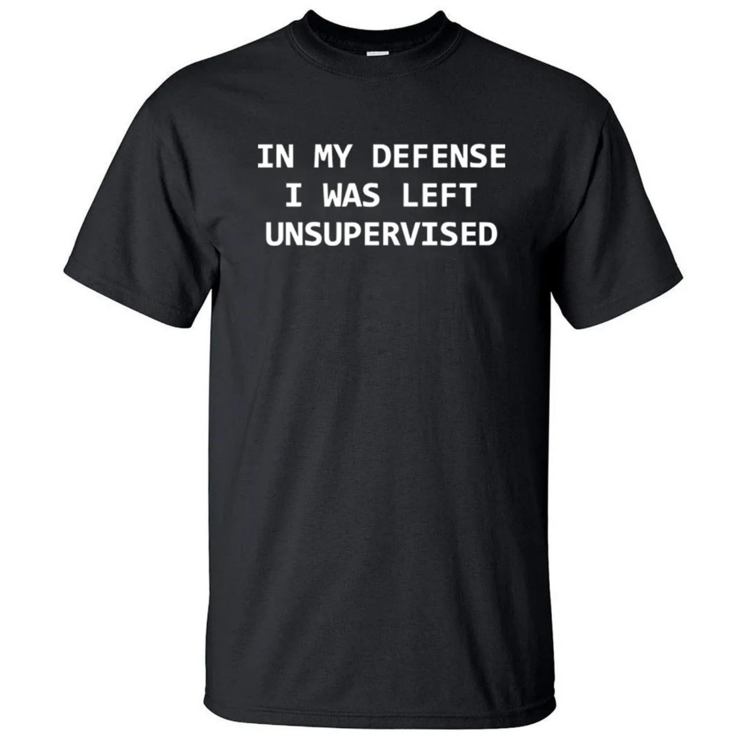 

Funny T-Shirts In My Defense I Was Left Unsupervised Letters Print Casual Men T Shirt 2025 Summer O-Neck Cotton Adult Tshirt S чёрный