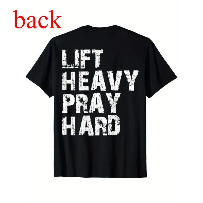Printed Tee Lift Heavy Pray Hard Christian Gym Tshirt Motivational Faithbased Streetwear