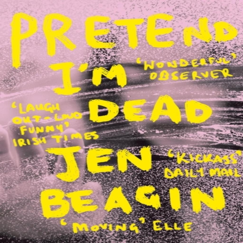 Pretend Im Dead by Jen Beagin Paperback Book 9781786074942